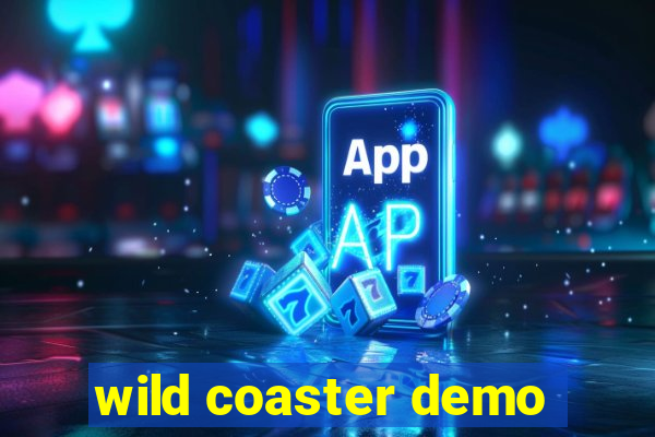 wild coaster demo